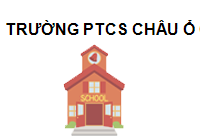 TRUNG TÂM Trường PTCS CHÂU Ổ Quảng Ngãi
